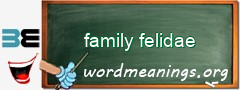 WordMeaning blackboard for family felidae